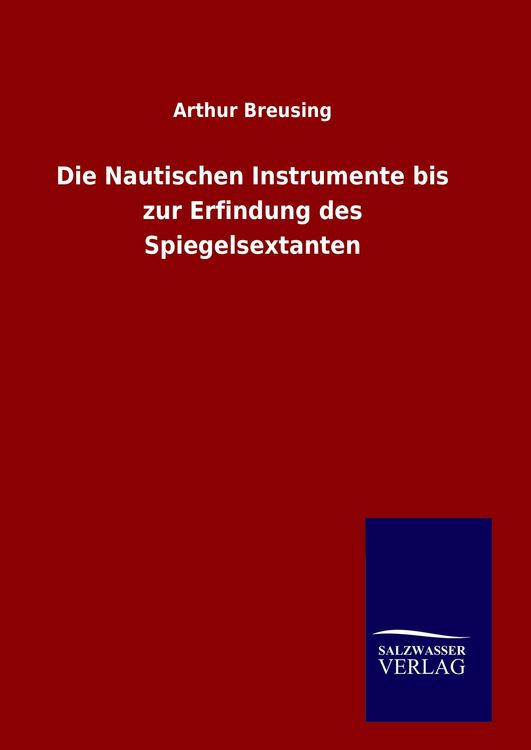 Produktbild: Die Nautischen Instrumente bis zur Erfindung des Spiegelsextanten