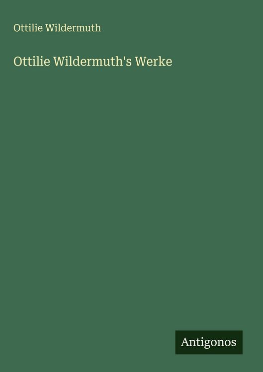 Produktbild: Ottilie Wildermuth's Werke