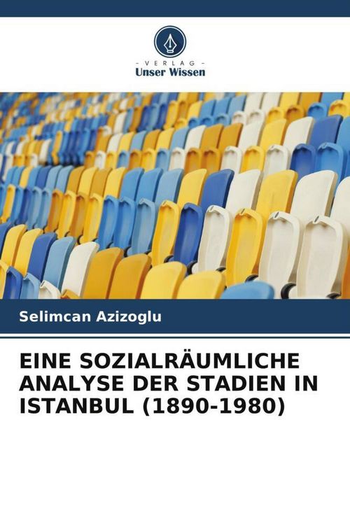 Produktbild: EINE SOZIALR&Auml;UMLICHE ANALYSE DER STADIEN IN ISTANBUL (1890-1980)