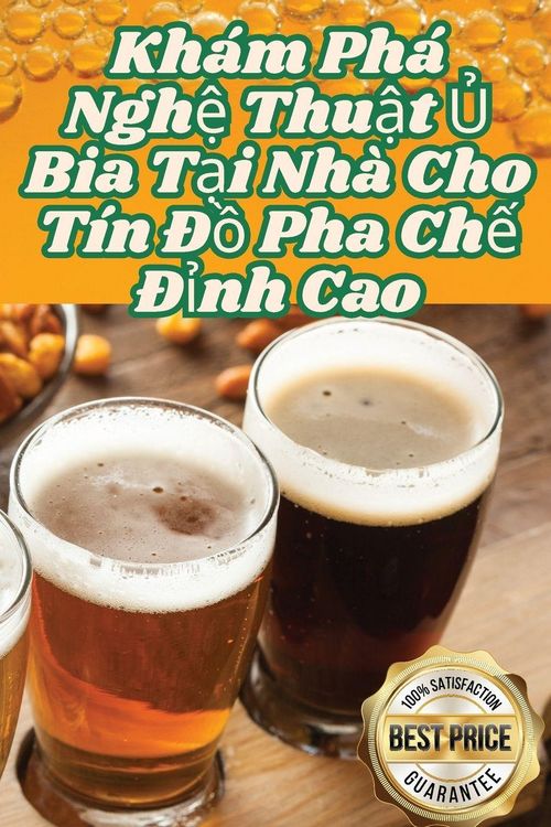 Produktbild: Kh&aacute;m Ph&aacute; Ngh&iquest; Thu&iquest;t &iquest; Bia T&iquest;i Nh&agrave; Cho T&iacute;n &iquest;&iquest; Pha Ch&iquest; &iquest;&iquest;nh Cao