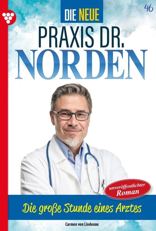 Bild vom Artikel Die große Stunde eines Arztes vom Autor Carmen von Lindenau