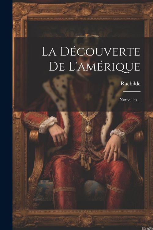 Produktbild: La D&eacute;couverte De L'am&eacute;rique: Nouvelles...
