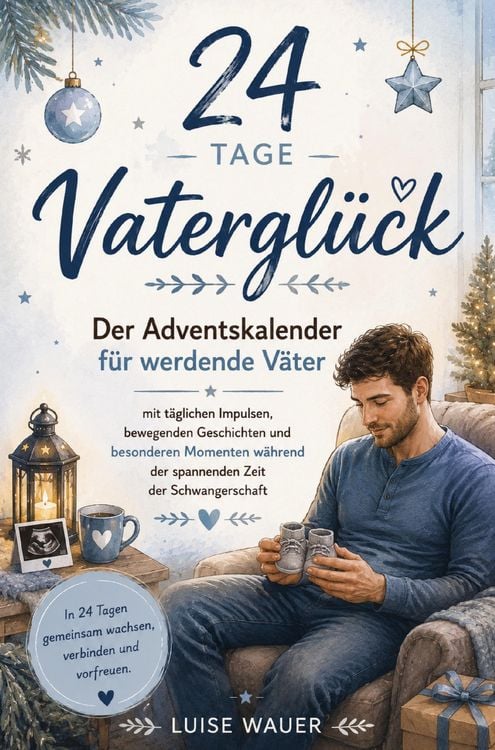 Produktbild: 24 Tage Vatergl&uuml;ck - Der Adventskalender f&uuml;r werdende V&auml;ter