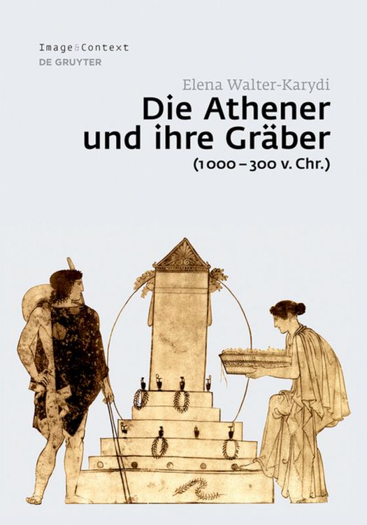 Produktbild: Die Athener und ihre Gr&auml;ber (1000&ndash;300 v. Chr.)
