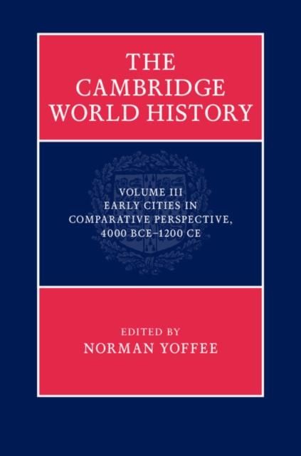 Produktbild: Cambridge World History: Volume 3, Early Cities in Comparative Perspective, 4000 BCE-1200 CE
