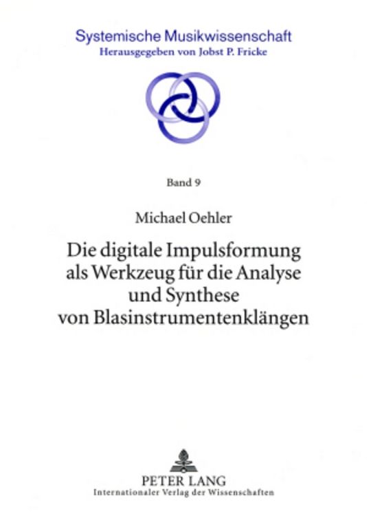 Produktbild: Die digitale Impulsformung als Werkzeug f&uuml;r die Analyse und Synthese von Blasinstrumentenkl&auml;ngen