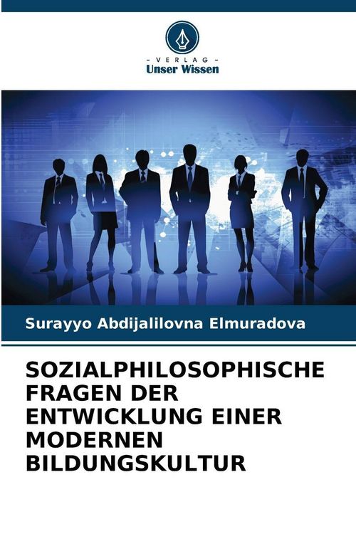 Produktbild: SOZIALPHILOSOPHISCHE FRAGEN DER ENTWICKLUNG EINER MODERNEN BILDUNGSKULTUR