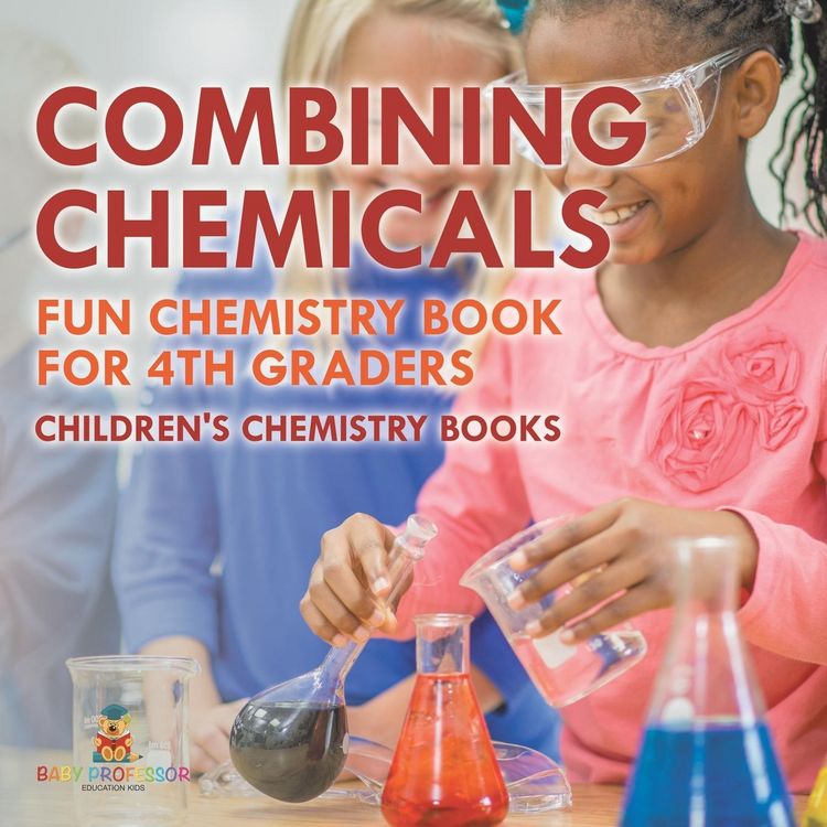 Produktbild: Combining Chemicals - Fun Chemistry Book for 4th Graders | Children's Chemistry Books