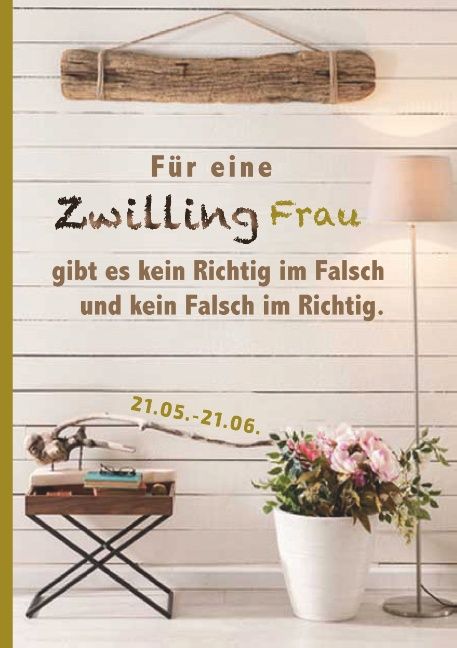 Produktbild: F&uuml;r eine Zwilling Frau gibt es kein Richtig im Falsch und kein Falsch im Richtig