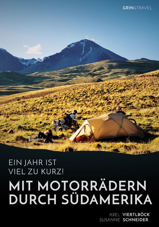 Produktbild: Ein Jahr ist viel zu kurz! Mit Motorr&auml;dern durch S&uuml;damerika