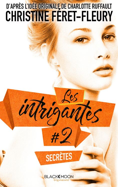 Produktbild: Les Intrigantes - Tome 2 - Secr&egrave;tes