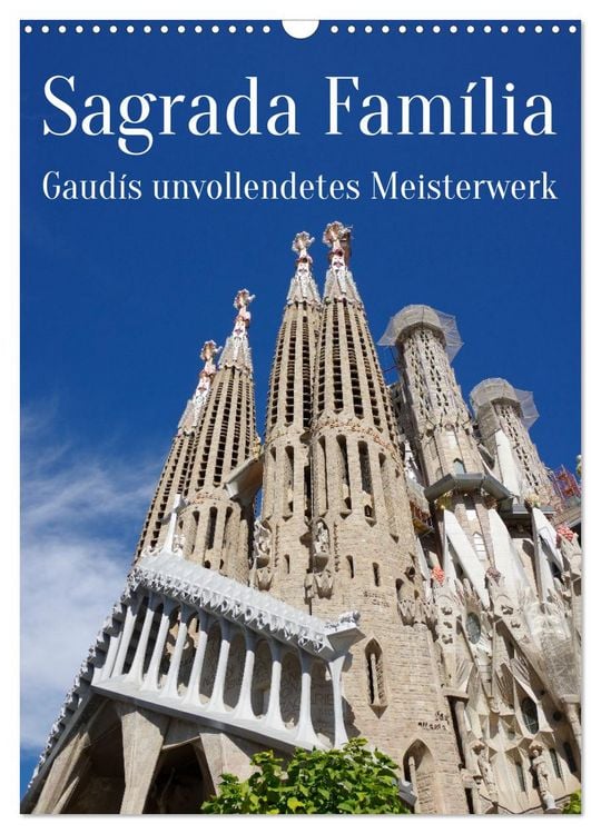 Produktbild: Sagrada Fam&iacute;lia - Gaud&iacute;s unvollendetes Meisterwerk (Wandkalender 2026 DIN A3 hoch), CALVENDO Monatskalender