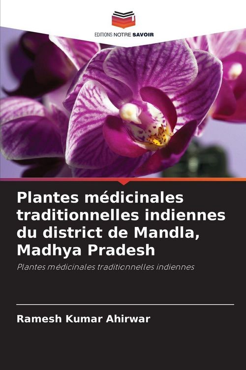 Produktbild: Plantes m&eacute;dicinales traditionnelles indiennes du district de Mandla, Madhya Pradesh