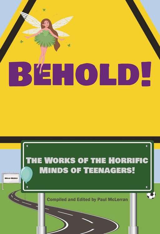 Produktbild: Behold! The Works of the Horrific Minds of Teenagers! (Youth Anthology, #1)