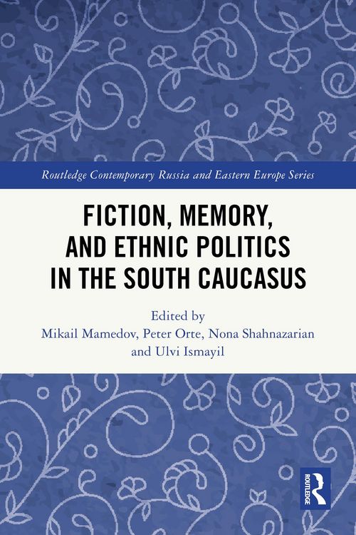 Produktbild: Fiction, Memory, and Ethnic Politics in the South Caucasus