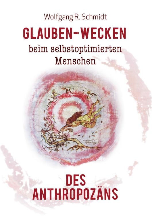 Produktbild: Glauben-Wecken beim selbstoptimierten Menschen des Anthropoz&auml;ns