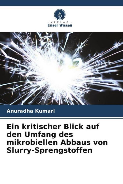 Produktbild: Ein kritischer Blick auf den Umfang des mikrobiellen Abbaus von Slurry-Sprengstoffen