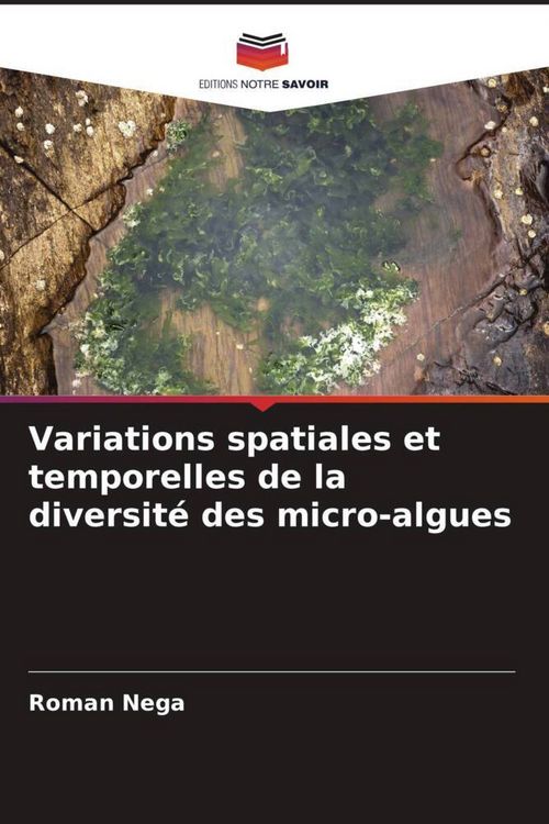 Produktbild: Variations spatiales et temporelles de la diversit&eacute; des micro-algues
