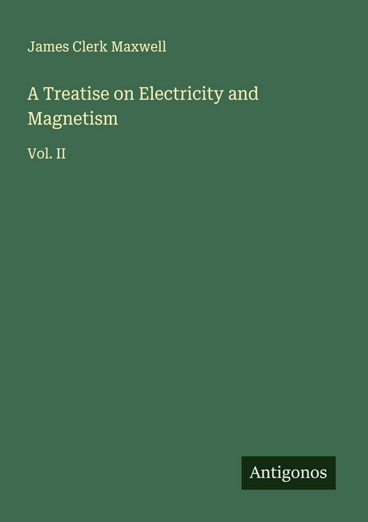 Produktbild: A Treatise on Electricity and Magnetism