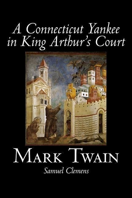 Produktbild: A Connecticut Yankee in King Arthur's Court by Mark Twain, Fiction, Classics, Fantasy & Magic