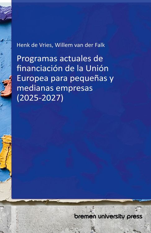 Produktbild: Programas actuales de financiaci&oacute;n de la Uni&oacute;n Europea para peque&ntilde;as y medianas empresas (2025-2027)