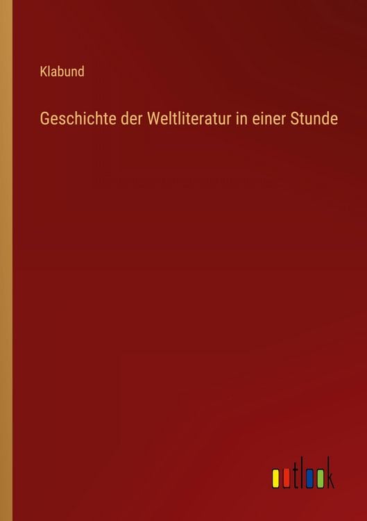 Produktbild: Geschichte der Weltliteratur in einer Stunde