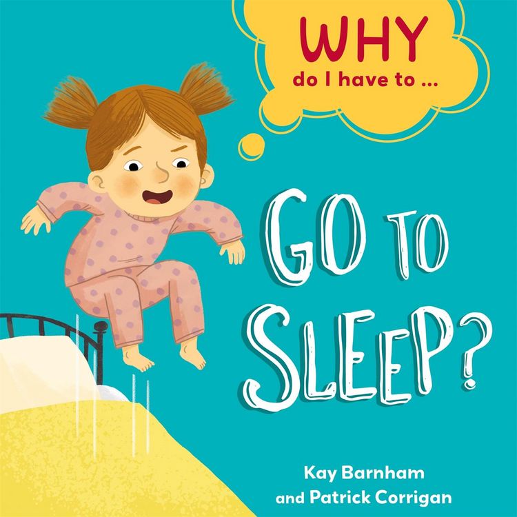 Produktbild: Why Do I Have To ...: Go to Sleep?
