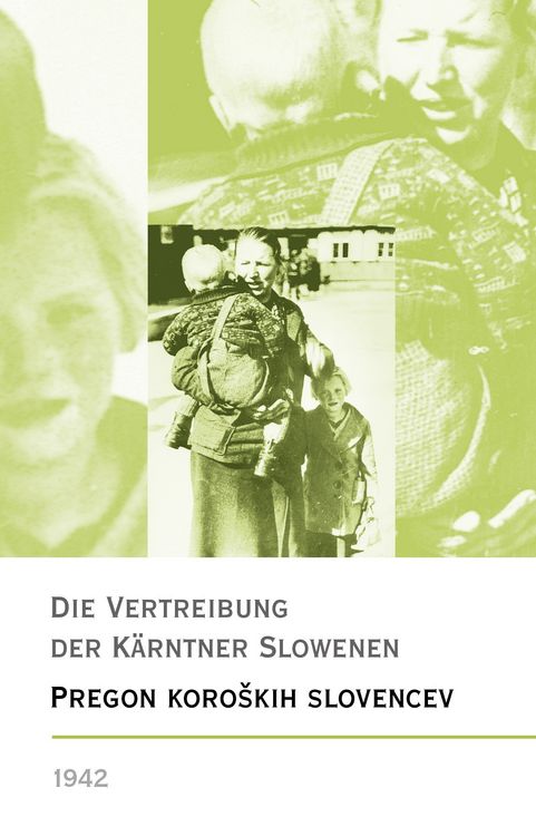 Produktbild: Die Vertreibung der K&auml;rntner Slowenen 1942 &ndash; Pregon koro&scaron;kih Slovencev1942