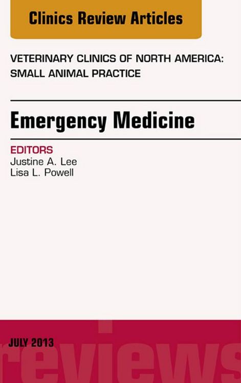 Produktbild: Emergency Medicine, An Issue of Veterinary Clinics: Small Animal Practice