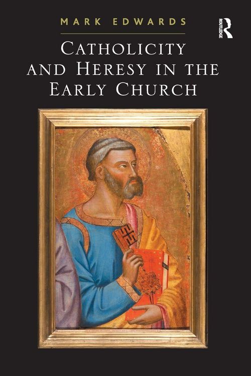 Produktbild: Catholicity and Heresy in the Early Church
