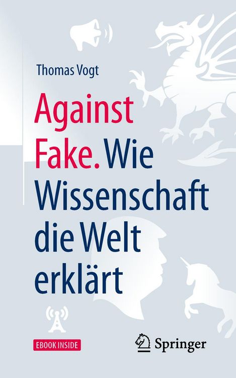Produktbild: Against Fake. Wie Wissenschaft die Welt erkl&auml;rt