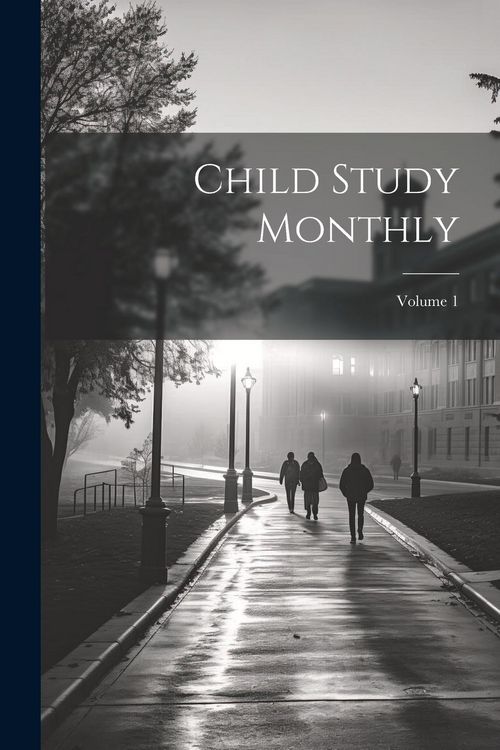 Produktbild: Child Study Monthly; Volume 1