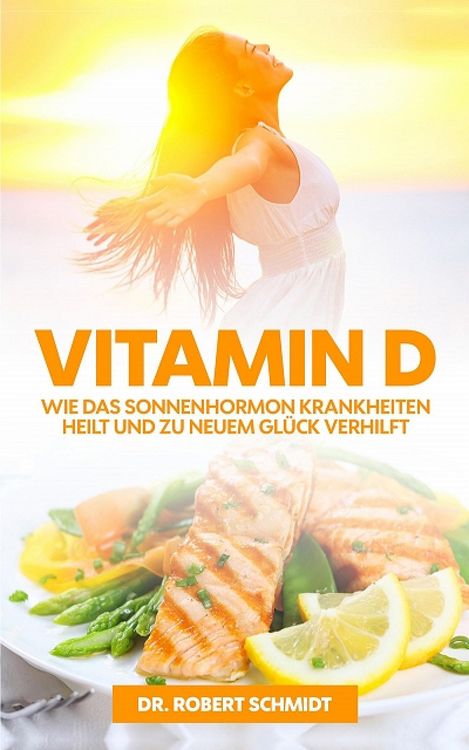 Produktbild: Vitamin D: Wie das Sonnenhormon Krankheiten heilt