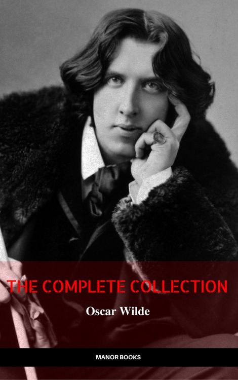 Produktbild: Oscar Wilde: The Complete Collection (The Greatest Writers of All Time)