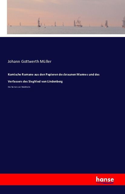 Produktbild: Komische Romane aus den Papieren des braunen Mannes und des Verfassers des Siegfried von Lindenberg