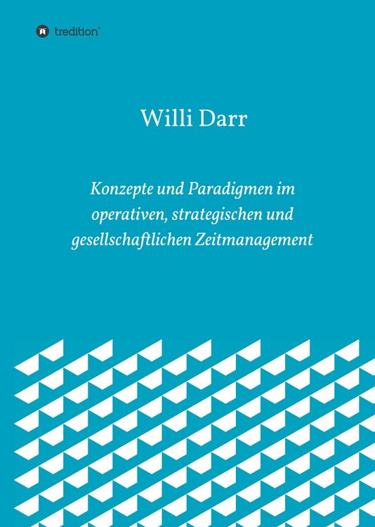 Produktbild: Konzepte und Paradigmen im operativen, strategischen und gesellschaftlichen Zeitmanagement
