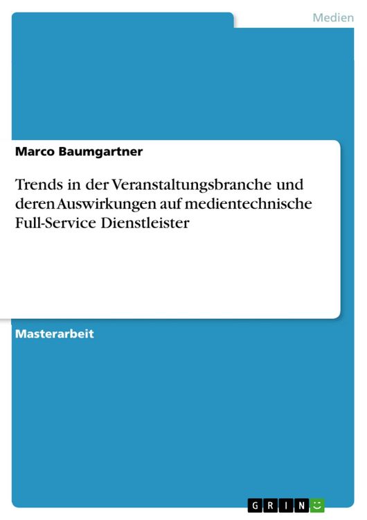 Produktbild: Trends in der Veranstaltungsbranche und deren Auswirkungen auf medientechnische Full-Service Dienstleister