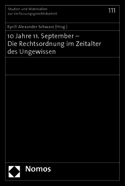 Produktbild: 10 Jahre 11. September - Die Rechtsordnung im Zeitalter des Ungewissen