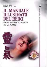 Produktbild: Il manuale illustrato del Reiki. Il metodo di cura originale del dott. Usui