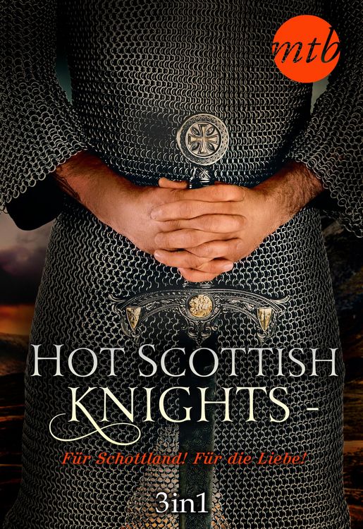 Produktbild: Hot Scottish Knights - F&uuml;r Schottland! F&uuml;r die Liebe!