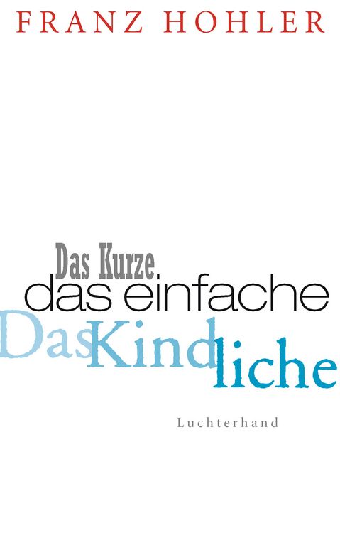 Produktbild: Das Kurze. Das Einfache. Das Kindliche.