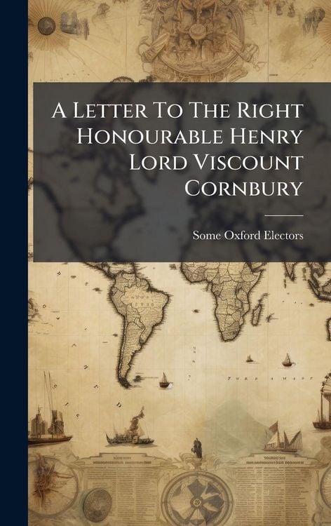 Produktbild: A Letter To The Right Honourable Henry Lord Viscount Cornbury