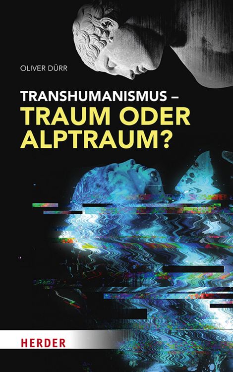 Produktbild: Transhumanismus - Traum oder Alptraum?