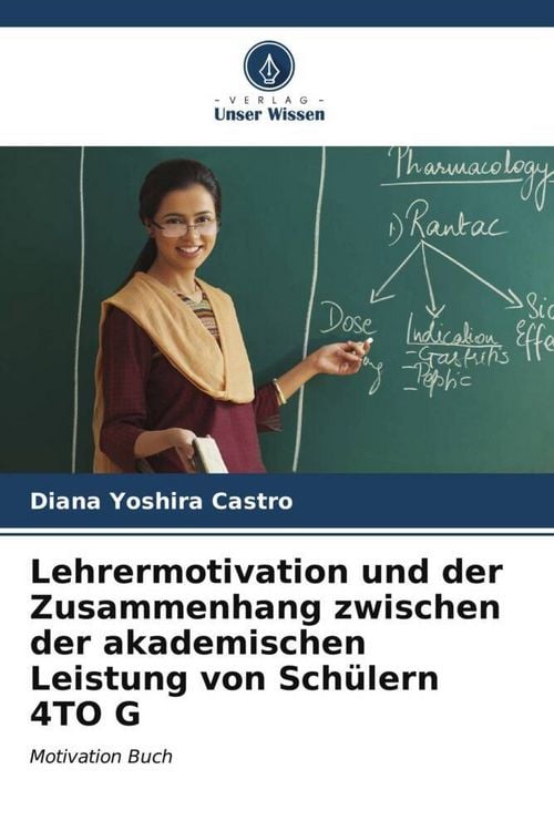 Produktbild: Lehrermotivation und der Zusammenhang zwischen der akademischen Leistung von Sch&uuml;lern 4TO G