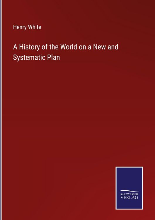 Produktbild: A History of the World on a New and Systematic Plan