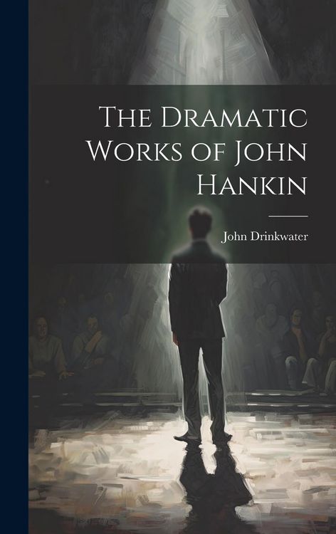 Produktbild: The Dramatic Works of John Hankin