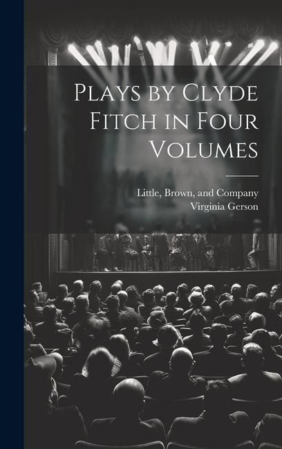 Produktbild: Plays by Clyde Fitch in Four Volumes