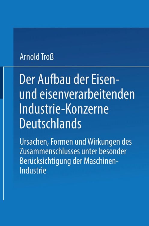 Produktbild: Der Aufbau der Eisen- und eisenverarbeitenden Industrie-Konzerne Deutschlands