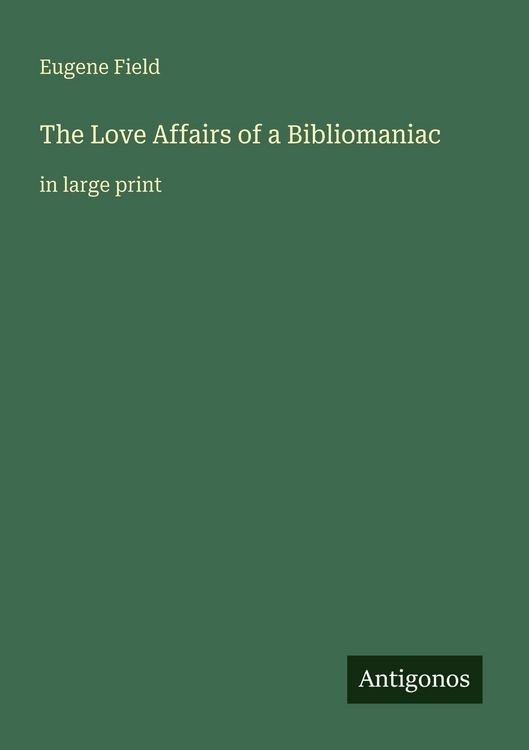 Produktbild: The Love Affairs of a Bibliomaniac