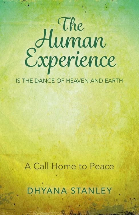 Produktbild: The Human Experience Is The Dance Of Heaven And Earth